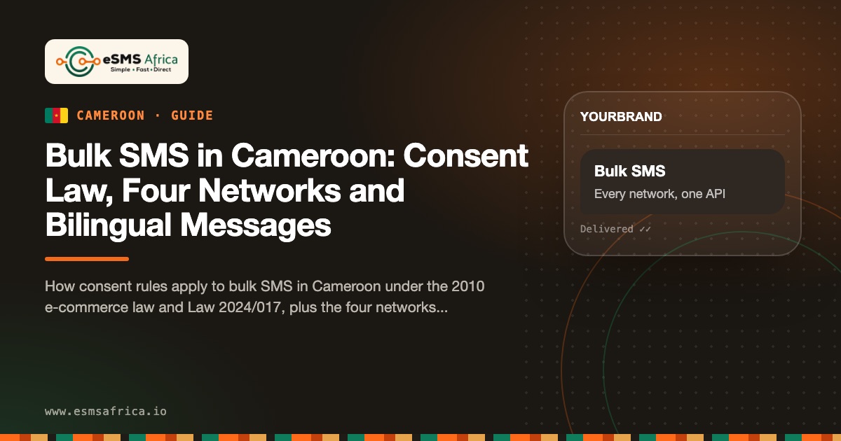 Bulk SMS in Cameroon: Consent Law, Four Networks and Bilingual Messages
