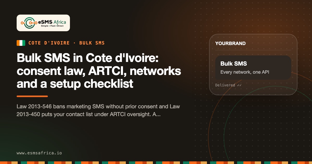 Bulk SMS in Cote d'Ivoire: consent law, ARTCI, networks and a setup checklist