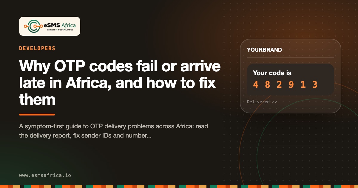 Why OTP codes fail or arrive late in Africa, and how to fix them