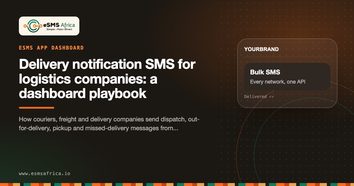 Delivery notification SMS for logistics companies: a dashboard playbook