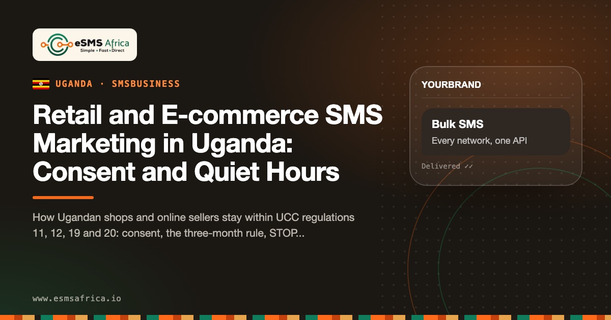 Retail and E-commerce SMS Marketing in Uganda: Consent and Quiet Hours