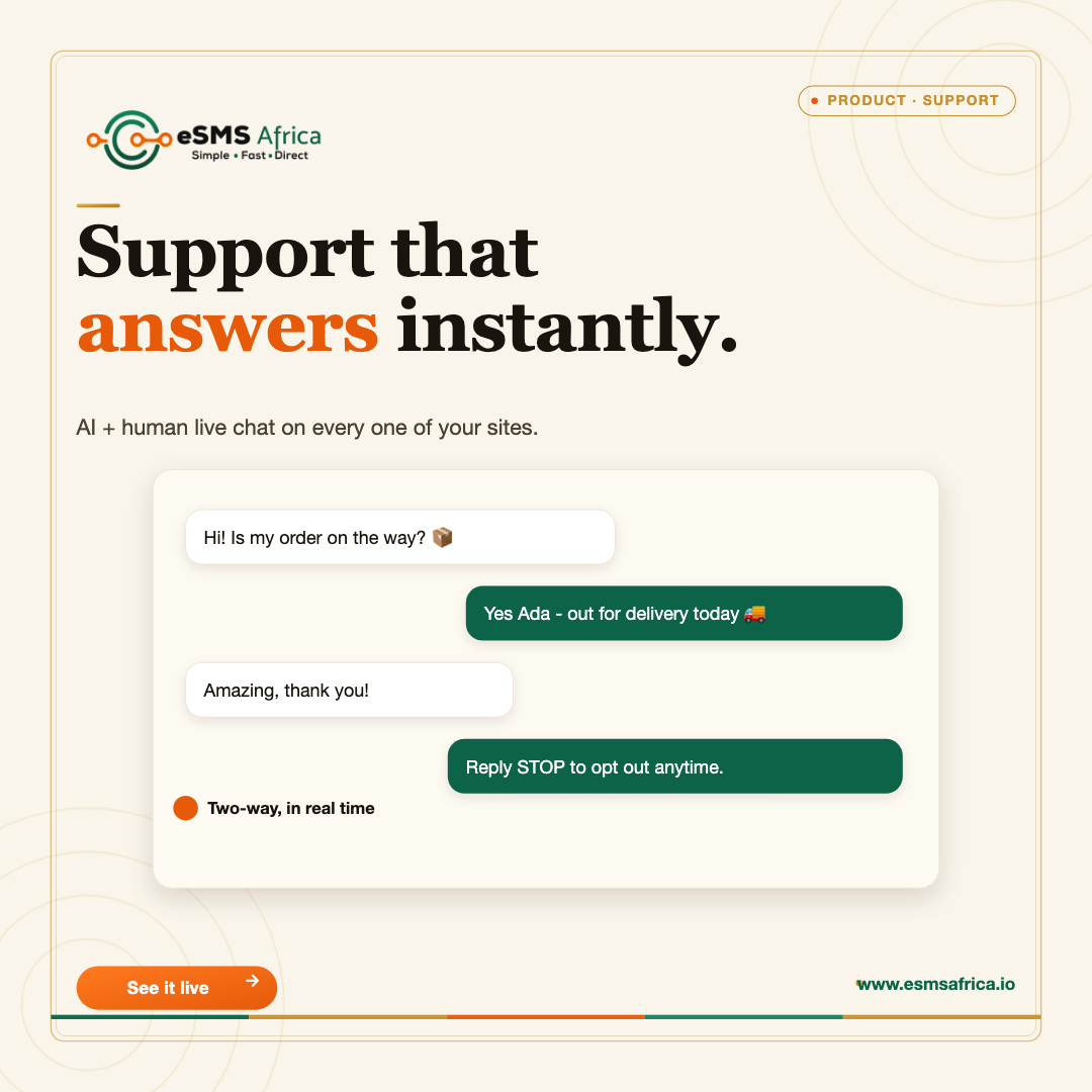 Support that answers instantly.